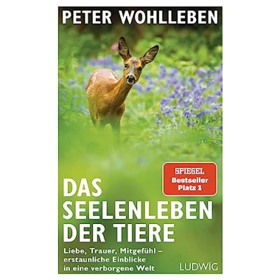 Abbildung von Das Seelenleben der Tiere: Liebe, Trauer, Mitgefühl erstaunliche Einblicke in eine verborgene Welt