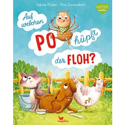 Abbildung von Auf welchen Po hüpft der Floh?: Frech gereimtes Bilderbuch über einen kleinen Helden mit großem Hunger