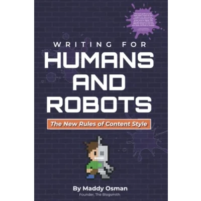Abbildung von Writing for Humans and Robots: The New Rules of Content Style
