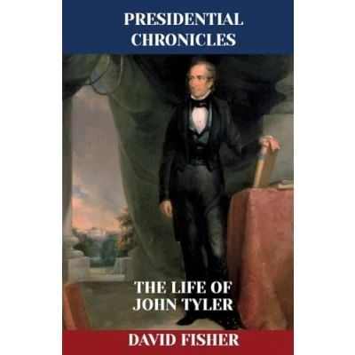 Abbildung von The Life of John Tyler (Presidential Chronicles Individual, Band 10)