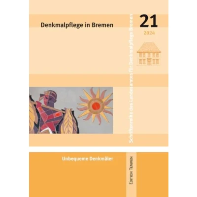 Abbildung von Denkmalpflege in Bremen: Heft 21 Unbequeme Denkmäler (Schriftenreihe des Landesamtes für Bremen)