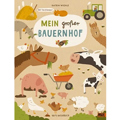Abbildung von Mein großer Bauernhof: 100 % Naturbuch Vierfarbiges Pappbilderbuch