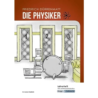 Abbildung von Die Physiker Friedrich Dürrenmatt Lehrerheft Real und Werkrealschule: Unterricht, Lösungen, Didaktik, Methodik, Heft (Literatur im Unterricht: Sekundarstufe I)