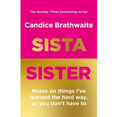 Abbildung von Sista Sister: Notes on Things I&#039;ve Learned the Hard Way, So You Don&#039;t Have to