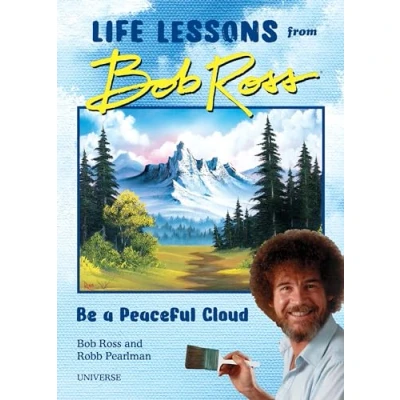 Abbildung von &quot;Be a Peaceful Cloud&quot; and Other Life Lessons from Bob Ross