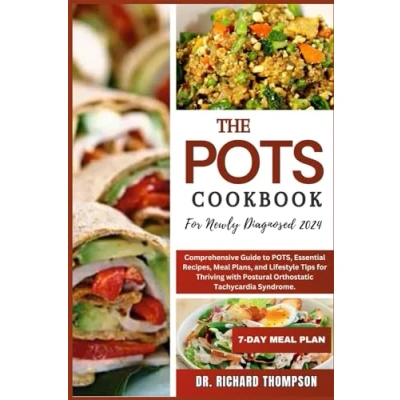 Abbildung von The Postural Orthostatic Tachycardia Syndrome (POTS) Cookbook for Newly Diagnosed 2024.: Comprehensive Guide to POTS, Essential Recipes, Meal Plans, ... Syndrome.