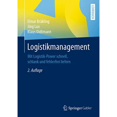 Abbildung von Logistikmanagement: Mit Logistik Power schnell, schlank und fehlerfrei liefern