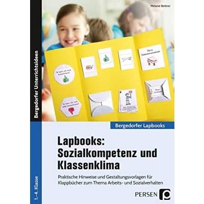 Abbildung von Lapbooks: Sozialkompetenz &amp; Klassenklima Kl. 1 4: Praktische Hinweise und Gestaltungsvorlagen f. Kla ppbücher zum Thema Arbeits ... Sozialverhalten (Bergedorfer Lapbooks)