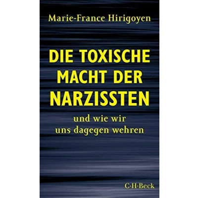 Abbildung von Die toxische Macht der Narzissten: und wie wir uns dagegen wehren (Beck Paperback)