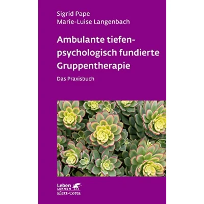 Abbildung von Ambulante tiefenpsychologisch fundierte Gruppentherapie (Leben Lernen, Bd. 335): Das Praxisbuch