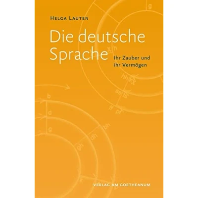 Abbildung von Die deutsche Sprache: ihr Zauber und Vermögen