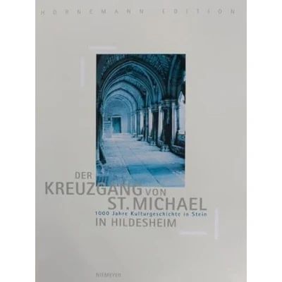 Abbildung von 1000 Jahre Kulturgeschichte in Stein: Der Kreuzgang des ehemaligen Benediktinerklosters St. Michael Hildesheim/Arbeitshefte zur Denkmalpflege Niedersachsen 20