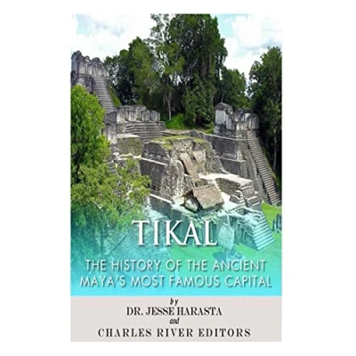 Abbildung von Tikal: the History of Ancient Maya’s Famous Capital