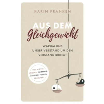 Abbildung von Aus dem Gleichgewicht: Warum uns unser Verstand um den bringt Was wir für unseren inneren und äußeren Frieden brauchen