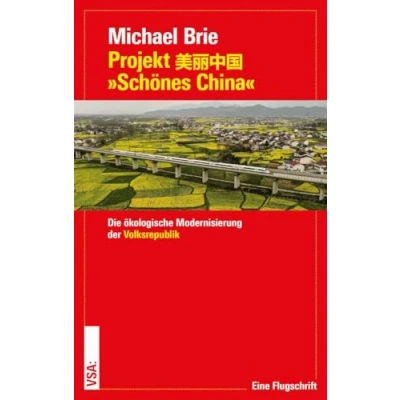 Abbildung von Projekt »Schönes China«: Die ökologische Modernisierung der Volksrepublik