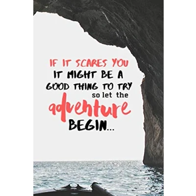 Abbildung von if it scares you might be a good thing to try so let the adventure begin: notebook journal travel gift