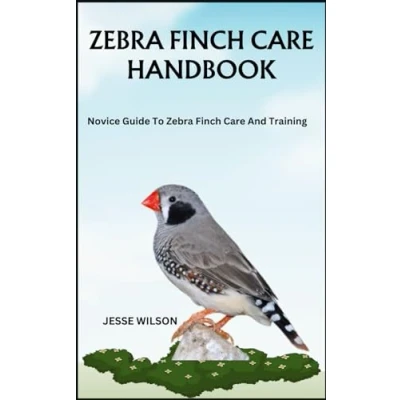 Abbildung von Zebra Finch Care HANDBOOK: Novice Guide To And Training