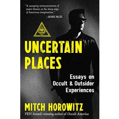 Abbildung von Uncertain Places: Essays on Occult and Outsider Experiences