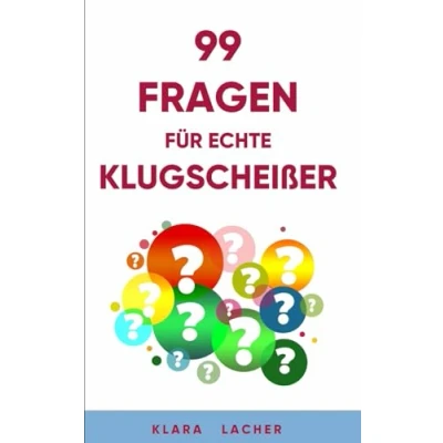 Abbildung von 99 Fragen für echte Klugscheißer: Das ultimative Quiz Jung und Alt