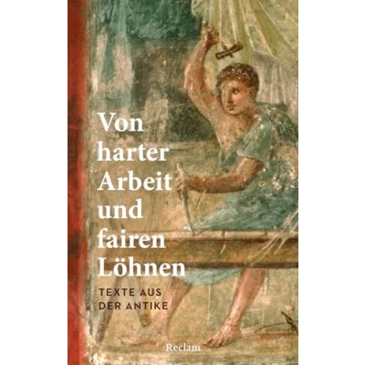 Abbildung von Von harter Arbeit und fairen Löhnen: Texte aus der Antike (Reclams Universal Bibliothek)
