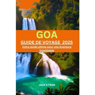 Abbildung von GOA guide DE VOYAGE 2025: Votre ultime pour une aventure inoubliable