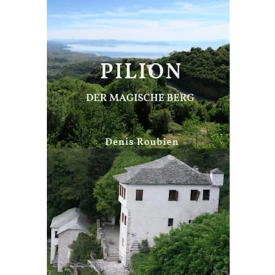 Abbildung von Pilion. Der magische Berg (Reisen in Kultur und Landschaft, Band 48)