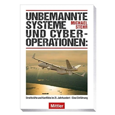 Abbildung von Unbemannte Systeme und Cyberoperationen: Streitkräfte Konflikte im 21. Jahrhundert Eine Einführung