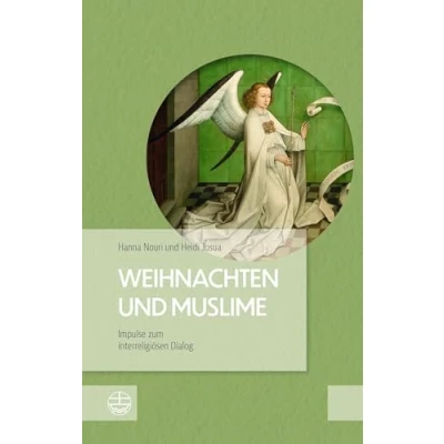 Abbildung von Weihnachten und Muslime: Impulse zum interreligiösen Dialog. Brücken zwischen Christentum &amp; Islam bauen für eine bessere Verständigung beiden Weltreligionen