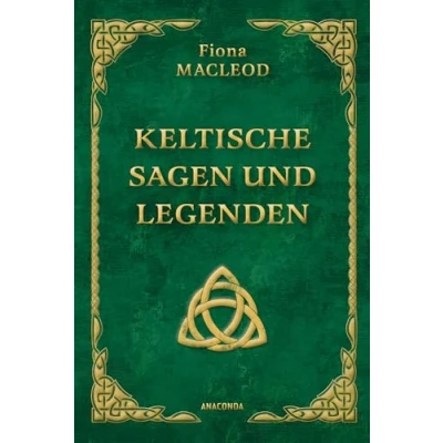 Abbildung von Keltische Sagen und Legenden: Enthält die zwei Bände: »Wind Woge« »Das Reich der Träume«