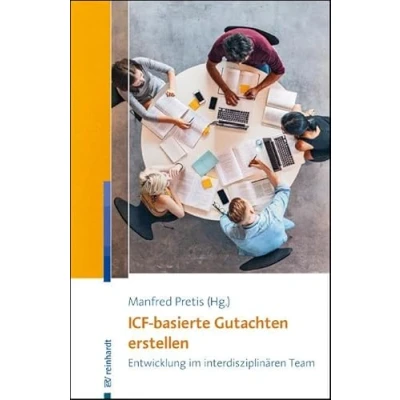 Abbildung von ICF basierte Gutachten erstellen: Entwicklung im interdisziplinären Team