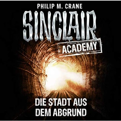 Abbildung von Sinclair Academy Folge 03: Die Stadt aus dem Abgrund. (Die neuen Geisterjäger)