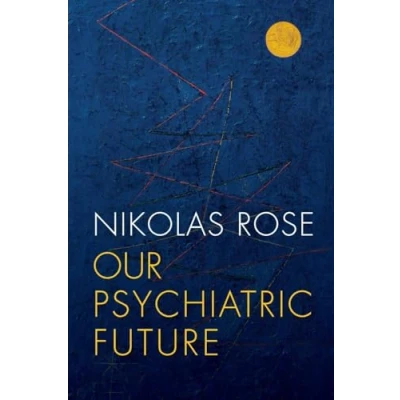 Abbildung von Our Psychiatric Future: The Politics of Mental Health