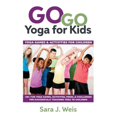 Abbildung von Go Yoga for Kids: Games &amp; Activities Children: 150+ Fun Games, Activities, Poses, Challenges Successfully Teaching to Children