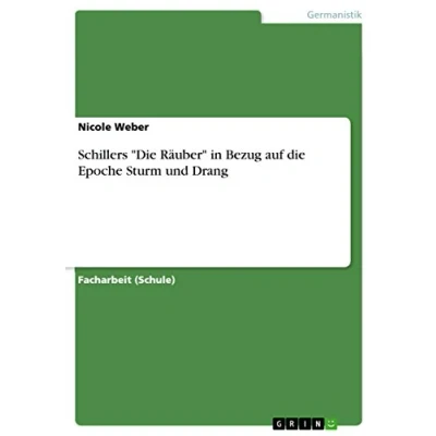 Abbildung von Schillers &quot;Die Räuber&quot; in Bezug auf die Epoche Sturm und Drang