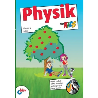 Abbildung von Physik für Kids: endlich richtig verstehen und sogar Spaß daran finden! (mitp Kids)