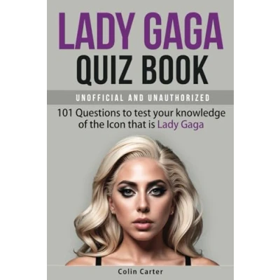 Abbildung von Lady Gaga Quiz Book: 101 Questions To Test Your Knowledge Of The Icon That Is