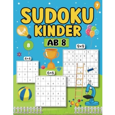 Abbildung von Sudoku Kinder Ab 8: Buch Mit 220 Für 8 Jahren, 3 Arten Von Rätseln 4x4 6x6 9x9, Jahre Lösungen