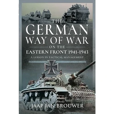 Abbildung von the German Way of War on Eastern Front, 1941 1943: A Lesson in Tactical Management