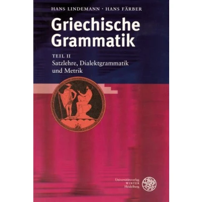 Abbildung von Griechische Grammatik / Satzlehre, Dialektgrammatik und Metrik (Sprachwissenschaftliche Studienbücher)
