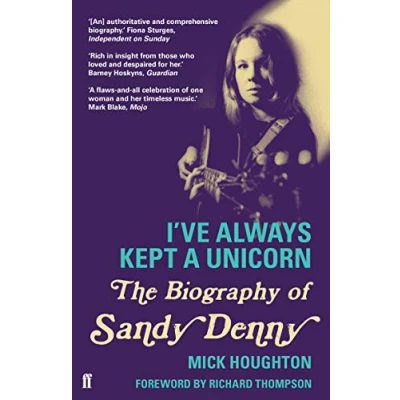 Abbildung von I&#039;ve Always Kept a Unicorn: The Biography of Sandy Denny