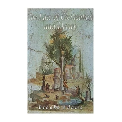 Abbildung von The Law of Civilization and Decay: An Essay on History