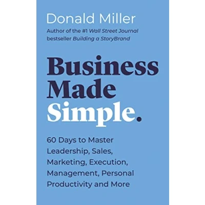 Abbildung von Business Made Simple: 60 Days to Master Leadership, Sales, Marketing, Execution, Management, Personal Productivity and More