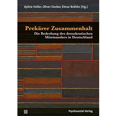 Abbildung von Prekärer Zusammenhalt: Die Bedrohung des demokratischen Miteinanders in Deutschland (Forum Psychosozial)