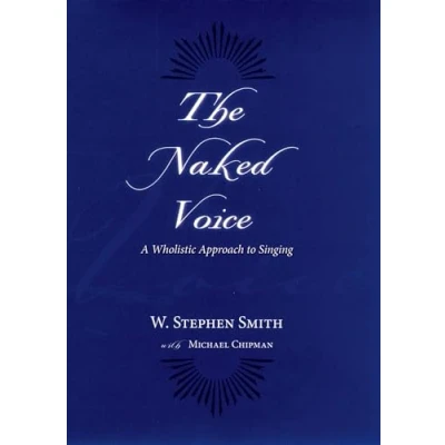Abbildung von The Naked Voice: A Wholistic Approach to Singing