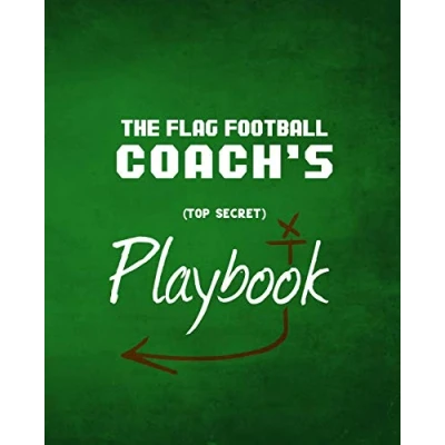Abbildung von The Flag Football Coach&#039;s Playbook: Top Secret Playbook All Flagfootball Coaches Need to Create Winning Plays This Season