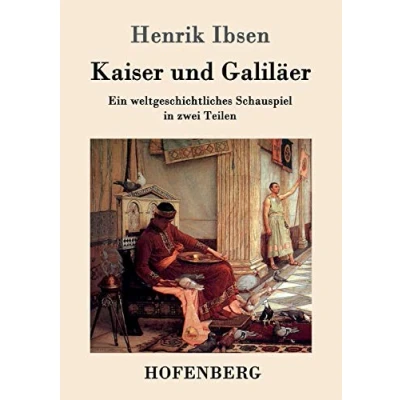 Abbildung von Kaiser und Galiläer: Ein weltgeschichtliches Schauspiel in zwei Teilen