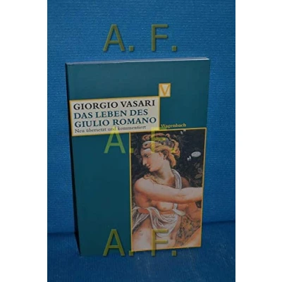 Abbildung von Das Leben des Giulio Romano: Deutsche Erstausgabe (Vasari Edition)