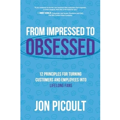 Abbildung von From Impressed to Obsessed: 12 Principles for Turning Customers and Employees into Lifelong Fans