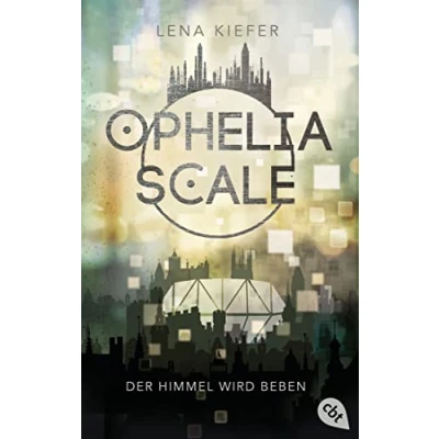 Abbildung von Ophelia Scale Der Himmel wird beben (Die Reihe, Band 2)