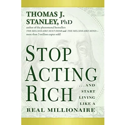 Abbildung von Stop Acting Rich: ...And Start Living Like A Real Millionaire